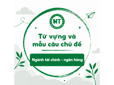 Từ vựng và mẫu câu chủ đề: Ngành tài chính - ngân hàng