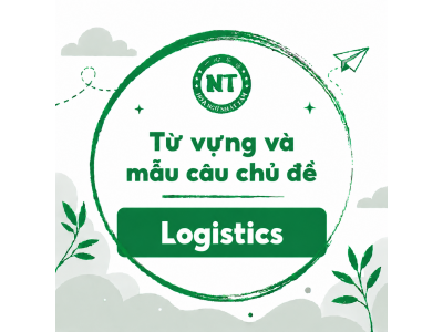 Từ vựng và mẫu câu chủ đề: Logistics